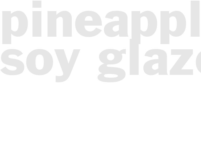 PINEAPPLE SOY GLAZE 