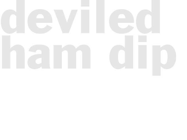 DEVILED HAM DIP