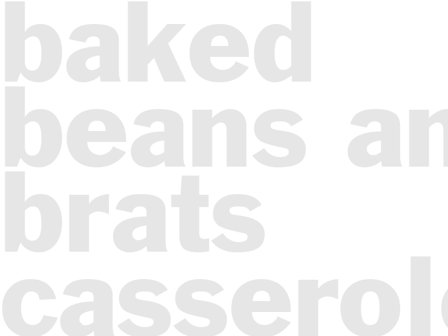 BAKED BEANS AND BRATS CASSEROLE
