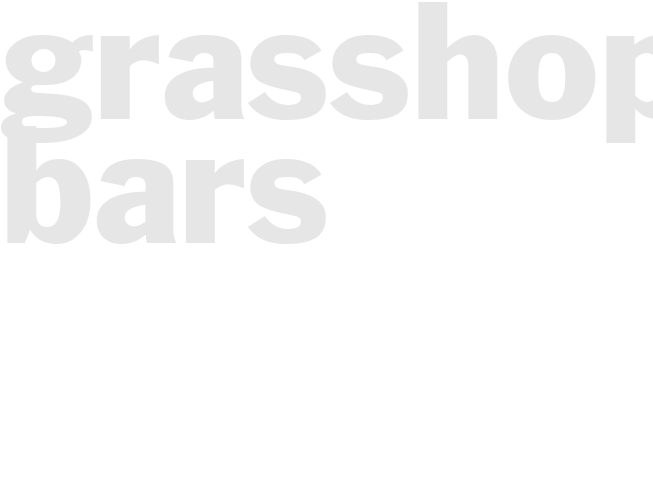 GRASSHOPPER BARS