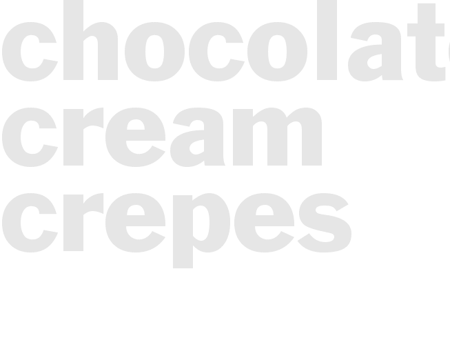 CHOCOLATE CREAM CREPES