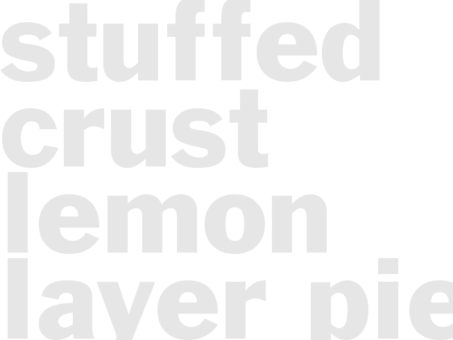 * STUFFED-CRUST LEMON LAYER PIE*