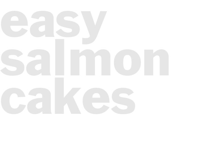 Easy Salmon Cakes