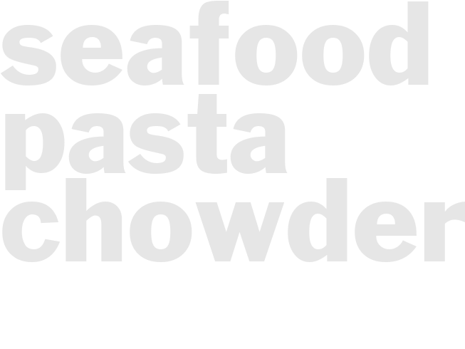 SEAFOOD PASTA CHOWDER