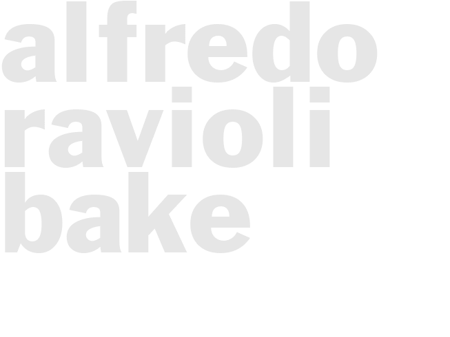 ALFREDO RAVIOLI BAKE 