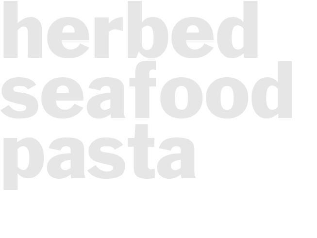 HERBED SEAFOOD PASTA