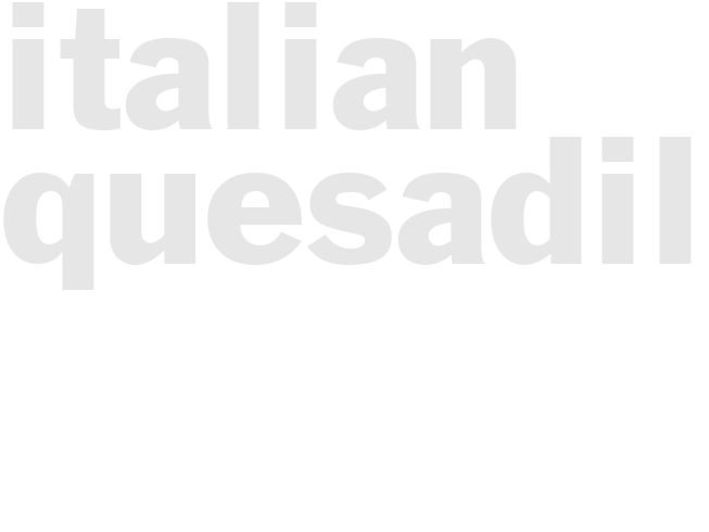 ITALIAN QUESADILLAS