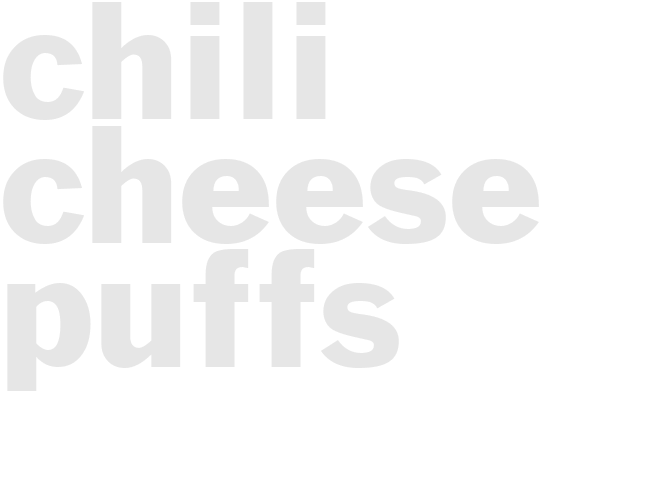 CHILI CHEESE PUFFS