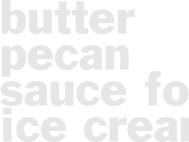 BUTTER PECAN SAUCE FOR ICE CREAM