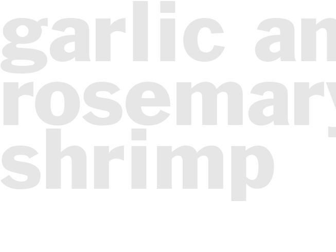 GARLIC AND ROSEMARY SHRIMP