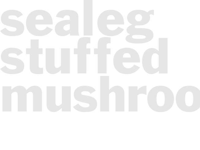 *SEALEG STUFFED MUSHROOMS*