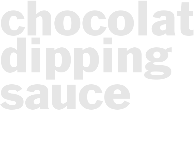 CHOCOLATE DIPPING SAUCE 