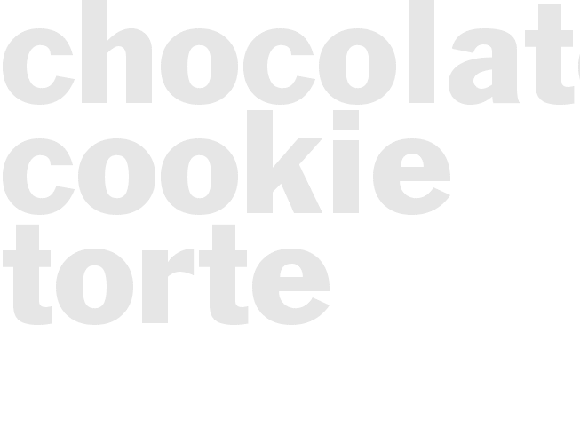 CHOCOLATE COOKIE TORTE