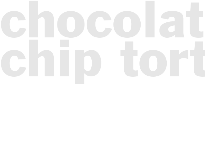 CHOCOLATE CHIP TORTE