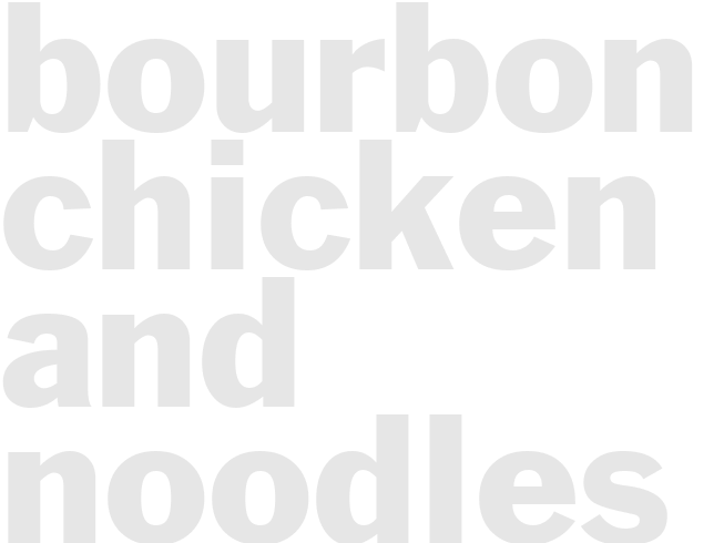 BOURBON CHICKEN AND NOODLES