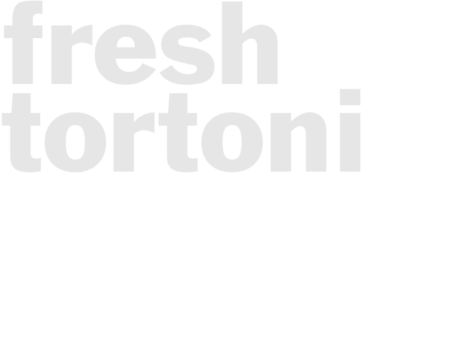 FRESH TORTONI 
