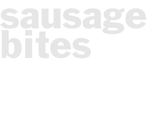 SAUSAGE BITES