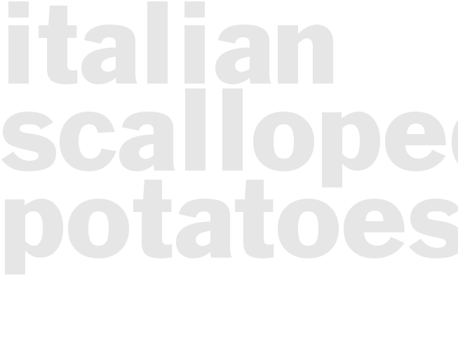 *ITALIAN SCALLOPED POTATOES*