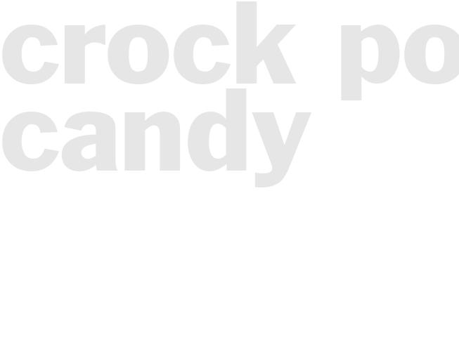 CROCK POT CANDY