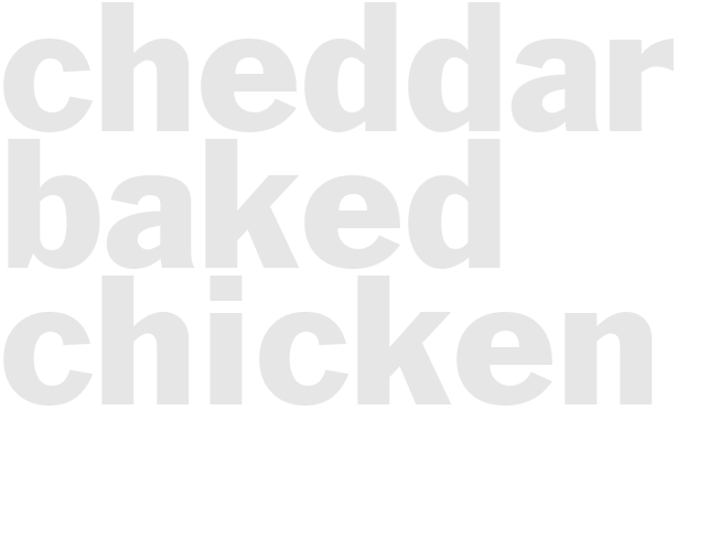 CHEDDAR BAKED CHICKEN