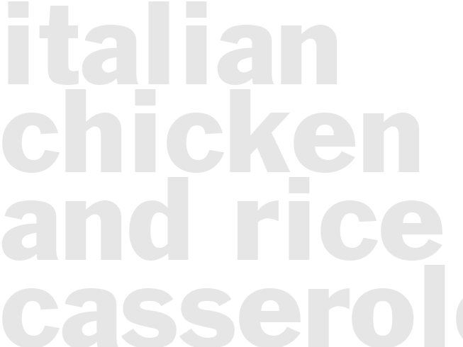ITALIAN CHICKEN AND RICE CASSEROLE