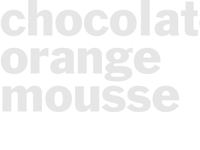 CHOCOLATE ORANGE MOUSSE