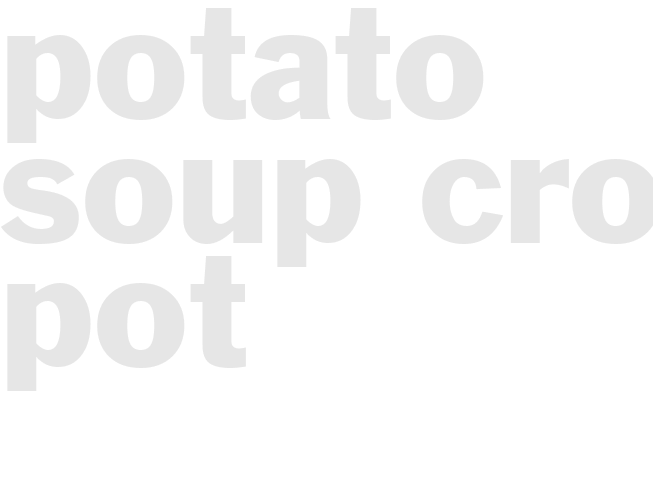 POTATO SOUP - Crock Pot