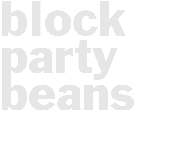 BLOCK PARTY BEANS