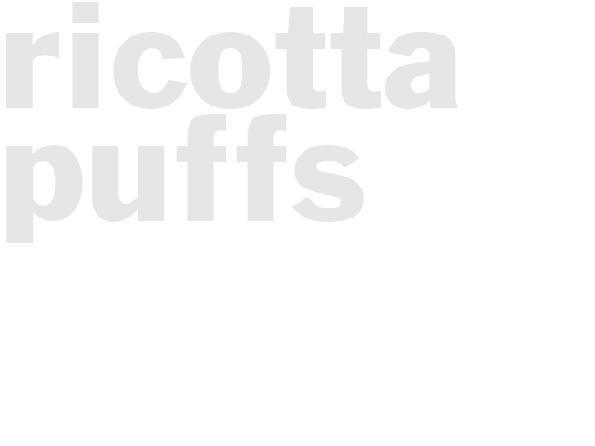 RICOTTA PUFFS 