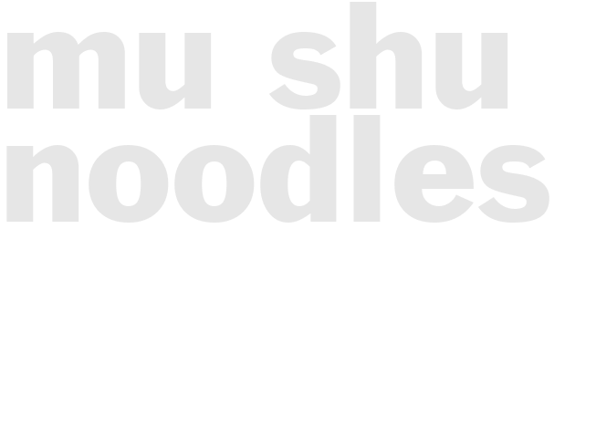MU SHU NOODLES