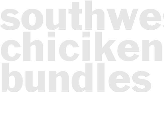 SOUTHWESTERN CHICIKEN BUNDLES