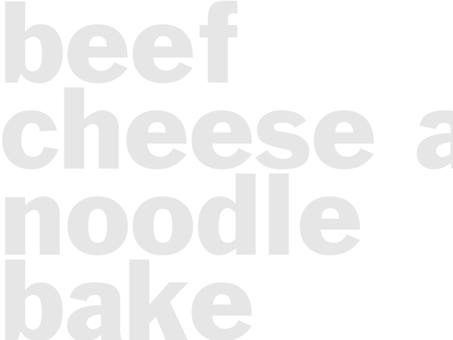 BEEF, CHEESE, AND NOODLE BAKE
