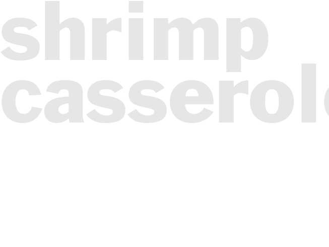 SHRIMP CASSEROLE