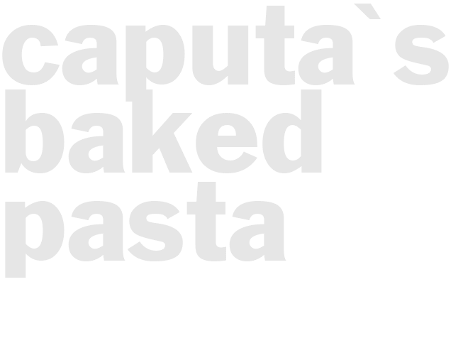 CAPUTA'S BAKED PASTA