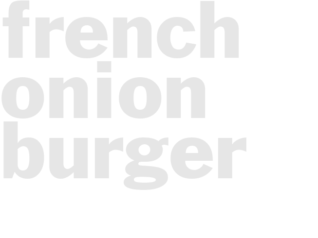 FRENCH ONION BURGER 