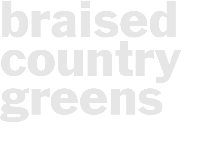 BRAISED COUNTRY GREENS 