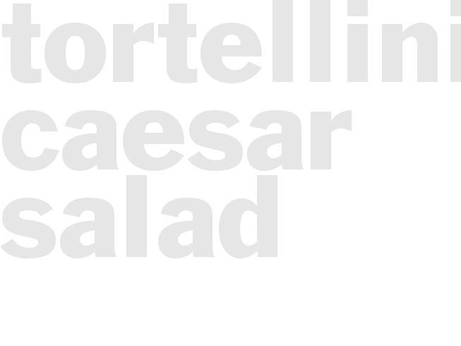 *TORTELLINI CAESAR SALAD*