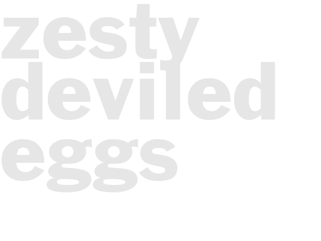 ZESTY DEVILED EGGS