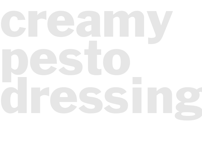 CREAMY PESTO DRESSING