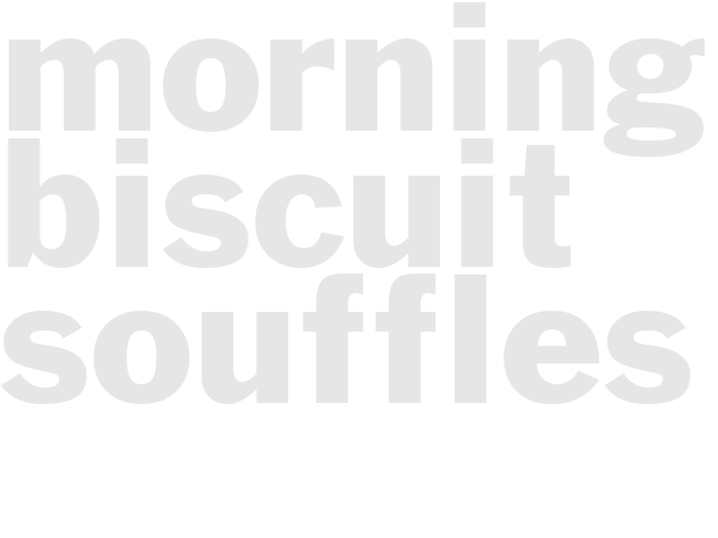 MORNING BISCUIT SOUFFLES 