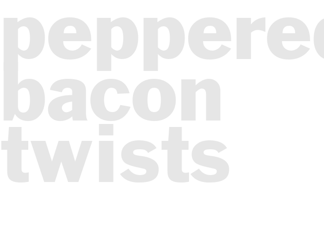 PEPPERED BACON TWISTS