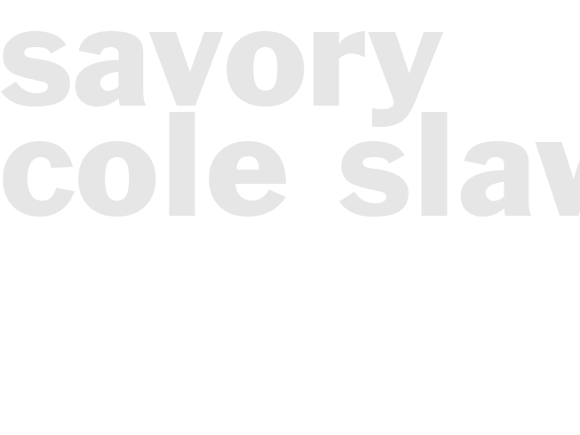 *SAVORY COLE SLAW*