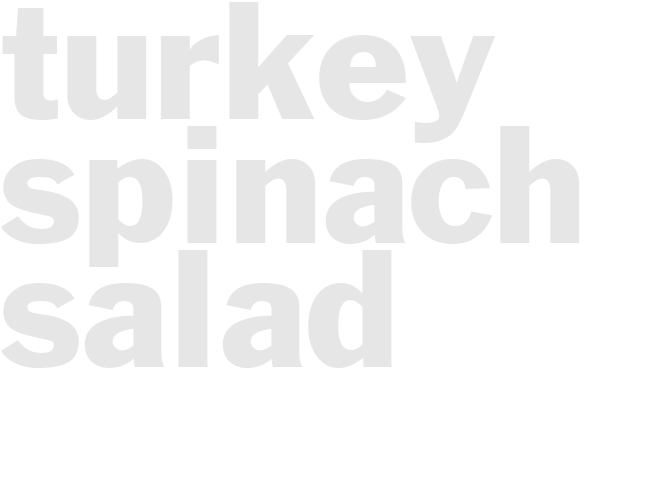 TURKEY SPINACH SALAD