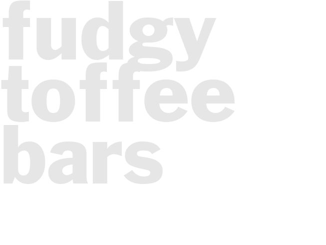 FUDGY TOFFEE BARS