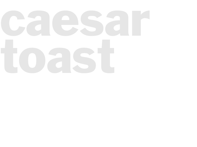CAESAR TOAST