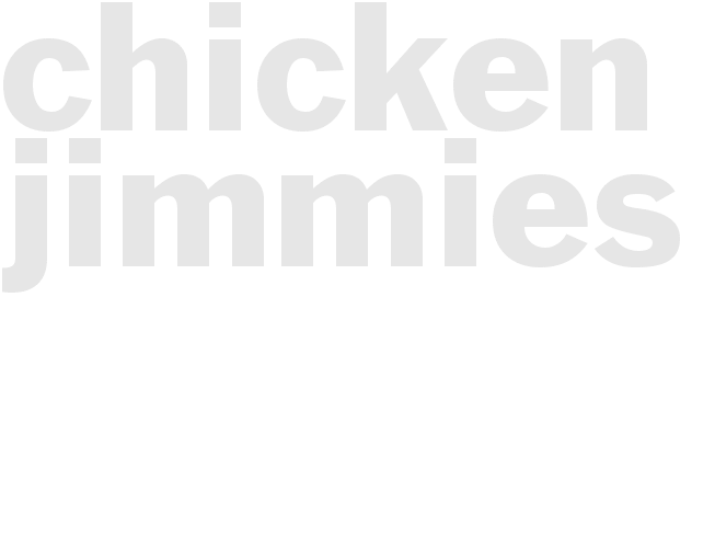 CHICKEN JIMMIES 