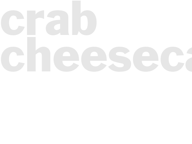 CRAB CHEESECAKE