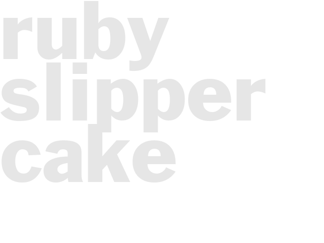 RUBY SLIPPER CAKE
