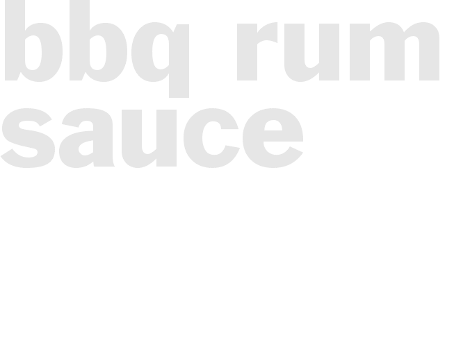 BBQ RUM SAUCE