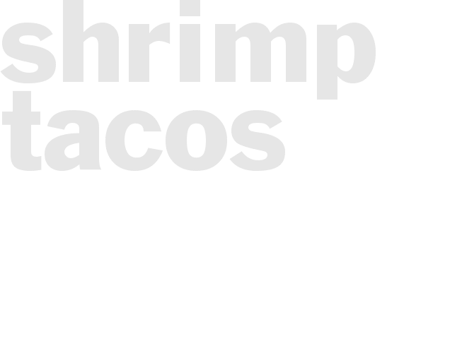 SHRIMP TACOS